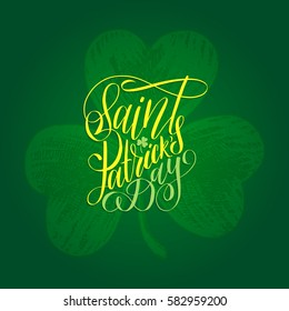 Vector Saint Patrick's Day hand lettering greetings card or poster design. Sketched illustration of irish shamrock symbol with ornate calligraphy. Festive typography on green background.