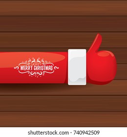 vector Santa Claus like hand icon isolated on wooden background . thumbs up santa hand symbol. merry christmas greeting card
