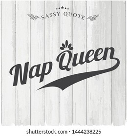 vector sassy girl quotes on white wood background. Greeting card with calligraphy, hand drawn lettering, typography for invitation, rustic farmhouse decor, clothing.