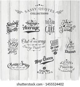 vector sassy girl quotes set bundle on white wood background. Greeting card with calligraphy, hand drawn lettering, typography for invitation, rustic farmhouse decor, clothing.