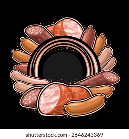Vector Sausage Frame with blank copy space for ad text, round frame with many cooked diverse sausage composition, decorative sign board with group of outline illustration homemade raw sausages on dark