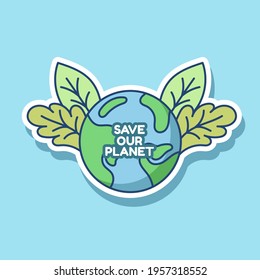 Vector save our planet. Earth and plant vector illustration. Cartoon style. Suitable for sticker, tshirt design, banner and more.