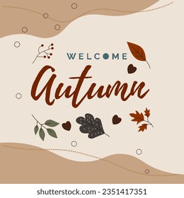 Vector says welcome autumn, suitable for uploading on social media.