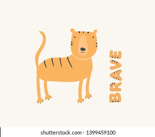 Vector scandinavian animal character illustration. Colorful childish funny staying tiger and "brave" text isolated on white background. Design for child goods decoration, print, souvenirs, web