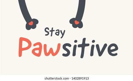 Vector scandinavian animal poster. Childish funny paws with red heels and "stay pawsitive"(wordplay paw and positive) text isolated on white. Scandinavian design for child print, decoration, banner.