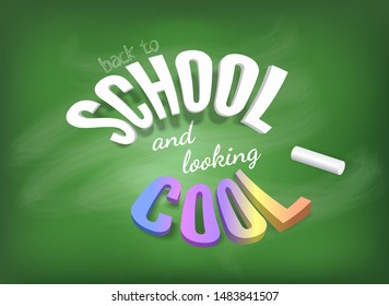 vector School is Cool bright concept for banner or poster. Colorful 3d letters on green realistic chalkboard background with wet rag stains and white chalk