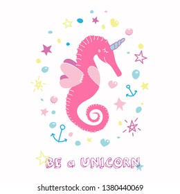 Vector seahorse unicorn illustration clip art on white background for print design and cards. Bright colors. Anchor, stars, hearts, bubbles elements and Be a unicorn sign.