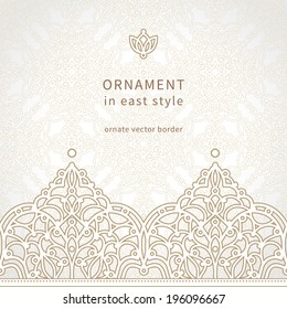 Vector seamless border in east style. Ornate element for design and place for text. Ornamental lace pattern for wedding invitations and greeting cards. Traditional decor.