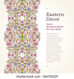 Vector seamless border in Eastern style. Ornate element for design. Place for text. Elegant ornament for wedding invitations, birthday and greeting cards. Floral spring oriental decor.
