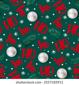 Vector seamless Christmas pattern. Pine branches and text Ho Ho Ho. Holiday background for poster, gift wraps, textile, fabric, prints, cards and websites. Green, red, white