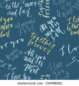 Vector seamless lettering pattern with love related phrases, handwritten quotes and words background