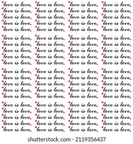Vector seamless love symbol pattern, with stylish hearts and word "Love is love"