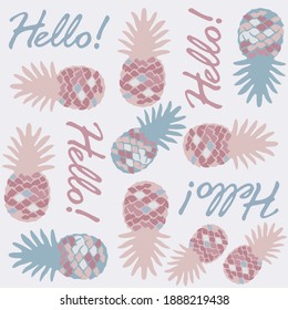 Vector seamless patern made in pastel shades of blue and pink colors with pineapples and inscription "Hello!"