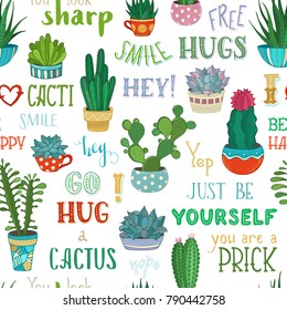 Vector seamless pattern of cacti and hand-written lettering. Cactuses and succulents in flower pots. You look sharp. Free hugs. Just be yourself. You are prick. Go hug a cactus. Boundless background.