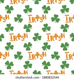Vector seamless pattern Happy St. Patrick's Day illustration Ireland Shamrock Clover leaf Lettering Irish Holiday Party Festive Design for greeting card, fabric, print, wrapping paper