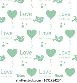 Vector seamless pattern Happy Valentine's Day, Wedding. Heart shaped balloon, bird, inscription Love is in the air. Romantic background. Feelings Love Relationship concept. Design for fabric, print