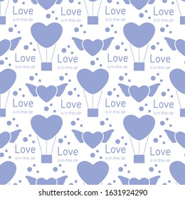 Vector seamless pattern Happy Valentine's Day, Wedding. Air balloon, heart with wings, inscription Love is in the air. Romantic background. Feelings Love Relationship concept. Design for fabric, print
