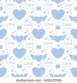 Vector seamless pattern Happy Valentine's Day, Wedding. Air balloon, heart with wings, inscription Love is in the air. Romantic background. Feelings Love Relationship concept. Design for fabric, print