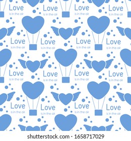Vector seamless pattern Happy Valentine's Day, Wedding. Air balloon, heart with wings, inscription Love is in the air. Romantic background. Feelings Love Relationship concept. Design for fabric, print