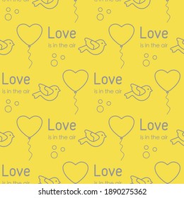 Vector seamless pattern Happy Valentine's Day, Wedding. Heart shaped balloon, bird, inscription Love is in the air. Romantic background. Feelings Love Relationship Illuminating and Ultimate Gray.