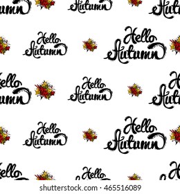 Vector seamless pattern with hello autumn lettering and autumn leaves bouquet. Background for decoration seasonal celebration, greeting card and banner. Hand drawn symbols on white backdrop.