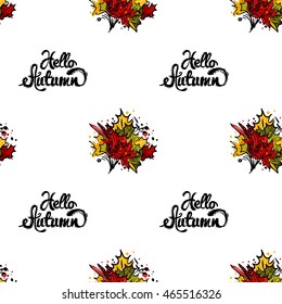 Vector seamless pattern with hello autumn lettering and autumn leaves bouquet. Background for decoration seasonal celebration, greeting card and banner. Hand drawn symbols on white backdrop.