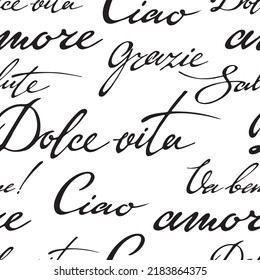 Vector seamless pattern: italian words thank you, ok, sweet life, hello, love. Lettering , black on white. Monochrome design for textile, wallpaer, wrapping paper.
