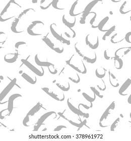 Vector seamless pattern with letter. Quote : "its little things".