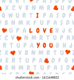 Vector seamless pattern letters, heart, text I love you Valentine's day, wedding, Birthday, Mother's day Father's day Declaration of love concept Romantic background Design for wrapping, fabric, print