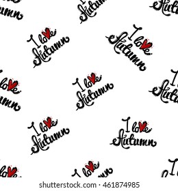 Vector seamless pattern with I love autumn. Background for decoration seasonal celebration, greeting card and banner. Hand drawn symbols on white backdrop.