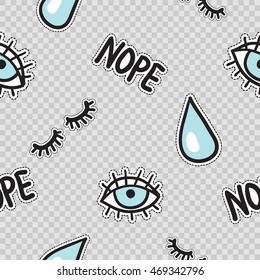 Vector seamless pattern with lowered lashes, nope phrase, blue eye, water drop. Hand drawn cute and funny fashion illustration patches or stickers kit. Modern doodle pop art sketch badges and pins