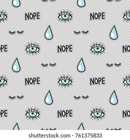 Vector seamless pattern with lowered lashes, nope phrase, blue eye, water drop. Hand drawn cute and funny fashion illustration patches or stickers kit. Modern doodle pop art sketch badges and pins