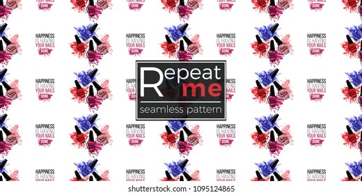 Vector seamless pattern with manicure nail polish bottles and happiness is having your nails done text. Watercolor graphic on white background. Fashion illustration for beauty salons, uniform concept.
