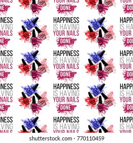 Vector seamless pattern with manicure nail polish bottles and happiness is having your nails done text. Watercolor graphic on white background. Fashion illustration for beauty salons, uniform concept.