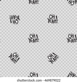 Vector seamless pattern with oh yeah phrase. Hand drawn cute and funny fashion illustration patches or stickers kit. Modern doodle pop art sketch badges and pins