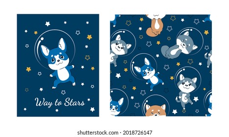 Vector seamless pattern and postcard with cute dogs in space. Dogs are astronauts in space. Dogs among the stars. Ideal for children's room, textiles,fabrics, packaging, wallpaper and clothing