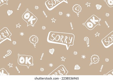 Vector seamless pattern with Sorry Ok lettering. Text background. Handwritten words, cute texture or wrapping paper. Girlish print for clothes, textiles or bedding. White on beige