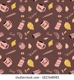 Vector seamless pattern - Tea cup, lemon, medicine jars, pills, thermometer and handwritings winter, cold. Cute Hand drawn doodle pattern with lettering on brown background.