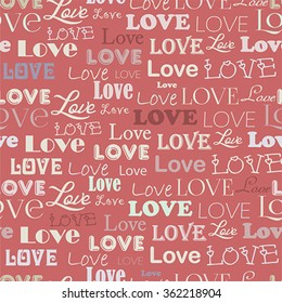 Vector seamless pattern with word love, isolated on white background. Abstract grunge texture, typographic and calligraphic print