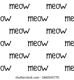 Vector seamless pattern word meow hand-drawn. Illustration in doodle style black outline on white background