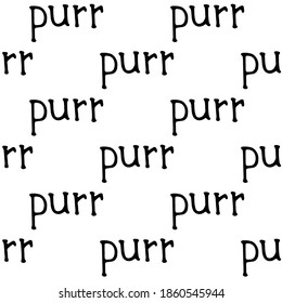 Vector seamless pattern word purr hand-drawn. Illustration in doodle style black outline on white background