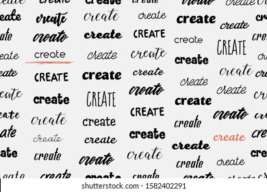 vector seamless pattern of words "create".  Lettering of word "create" differend fonts.
motivation postcard.
Light background.