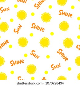 Vector seamless pattern with yellow suns, circles and lettering words on white background. Words Sun Shine on seamless pattern.
