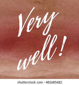 Vector seamless watercolor background. Hand drawing. Inscription Very well.