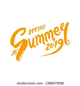 Vector seasonal logo. Hello Summer 2019. Handwritten sunny inscription. Seasonal Label. Hot summer time period of travels, holidays, resort rest.