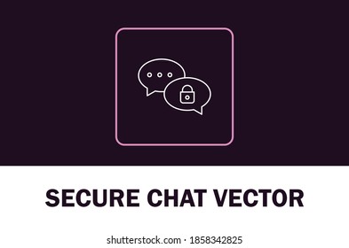 Vector of secure chat icon. Isolated on dark background. For designer.