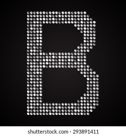 Vector sequins letter - B. Glitter font shape of silver dots, points, circles. Sequin type, alphabet, font. Creative disco club bright sparkle. Silver glitters, sparkles, paillettes letters.