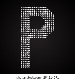 Vector sequins letter - P. Glitter font shape of silver dots, points, circles. Sequin type, alphabet, font. Creative disco club bright sparkle. Silver glitters, sparkles, paillettes letters.
