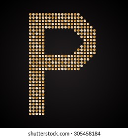 Vector sequins letter - P. Glitter font shape of goldendots, points, circles. Sequin type, alphabet, font. Creative disco club bright sparkle. Gold glitters, sparkles, paillettes letters.