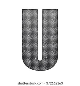 Vector sequins letter - U. Glitter font shape of silver dots, points, circles. Sequin type, alphabet, font. Creative disco club bright sparkle. Silver glitters, sparkles, paillettes letters.